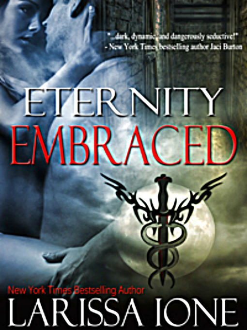 Title details for Eternity Embraced by Larissa Ione - Available